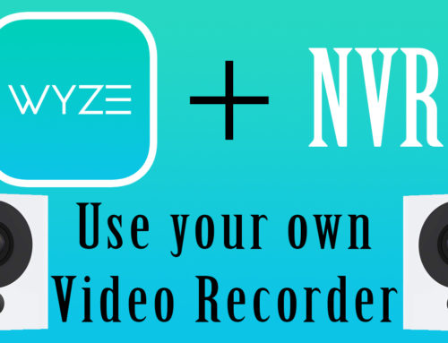 Recording WYZE Camera Footage on your PC or NVR / DVR over RTSP